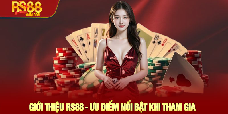 Giới Thiệu RS88 - Nền Tảng Cá Cược Uy Tín Hàng Đầu Châu Á 3 Giới Thiệu RS88 - Ưu Điểm Nổi Bật Khi Tham Gia