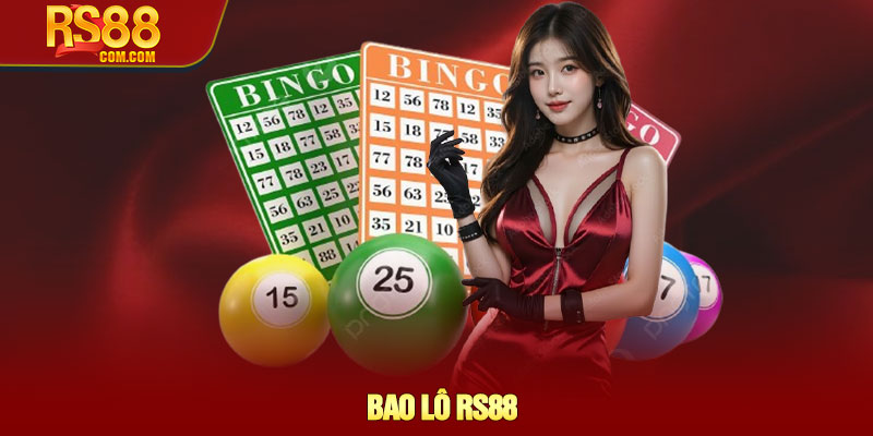 Bao lô RS88 - Chiến thuật đánh bao lô dễ trúng nhất 1 Bao lô RS88 - Chiến thuật đánh bao lô dễ trúng nhất