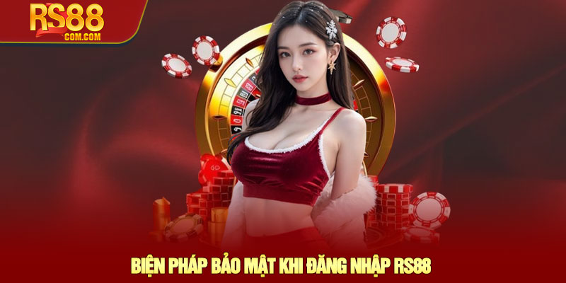 Đăng nhập RS88 - Hướng dẫn truy cập an toàn cho thành viên 3 Biện Pháp Bảo Mật Khi Đăng Nhập RS88