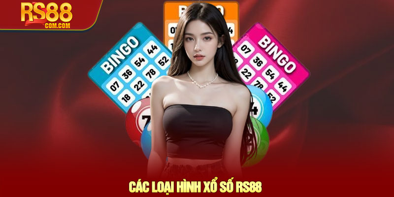 Xổ số RS88 – Sân chơi lô đề uy tín, tỷ lệ trả thưởng cao 2 Các Loại Hình Xổ Số RS88