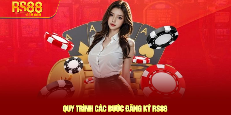 Đăng ký RS88 - Quy trình đăng ký chi tiết cho người mới 3 Quy Trình Các Bước Đăng Ký RS88