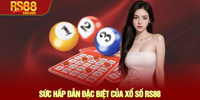 Xổ số RS88 – Sân chơi lô đề uy tín, tỷ lệ trả thưởng cao 1 Sức Hấp Dẫn Đặc Biệt Của Xổ Số RS88