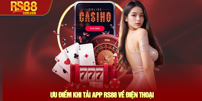 Tải App RS88 – Hướng dẫn cài đặt nhanh trên iOS & Android 2 Ưu Điểm Khi Tải App RS88 Về Điện Thoại