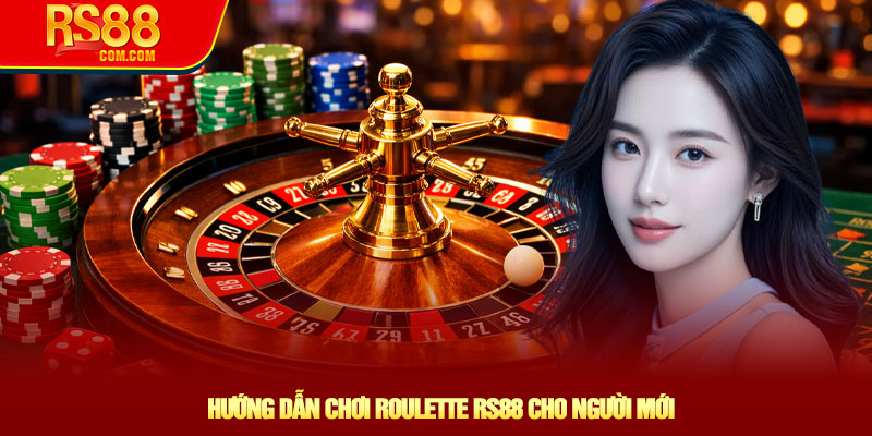Hướng Dẫn Chơi Roulette RS88 Cho Người Mới 2 Hướng Dẫn Chơi Roulette RS88 Cho Người Mới